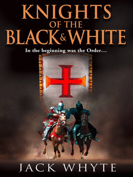 Title details for Knights of the Black and White Book One by Jack Whyte - Available